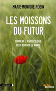 Moissons du Futur - Marie-Monique Robin